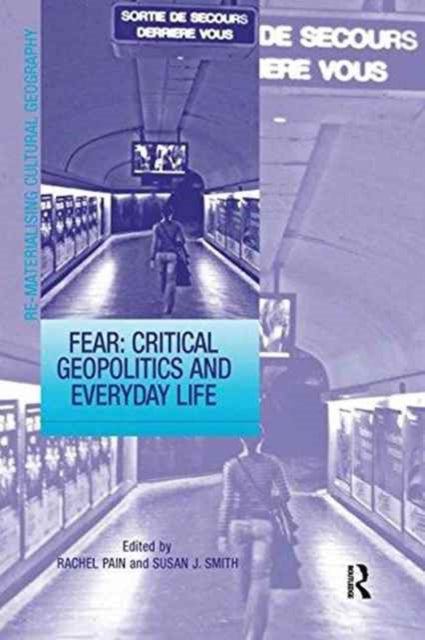 Book cover of: Fear: Critical Geopolitics and Everyday Life. By: Susan J. Smith