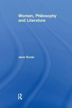 Women, Philosophy and Literature
