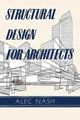 Book cover of: Structural Design for Architects. By: Alec Nash