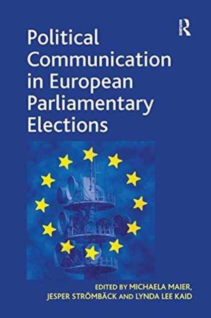 Book cover of: Political Communication in European Parliamentary Elections. By: Michaela Maier