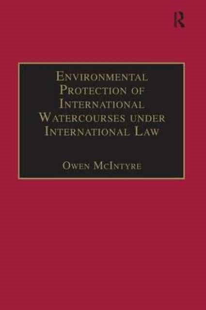 Book cover of: Environmental Protection of International Watercourses under International Law. By: Owen McIntyre