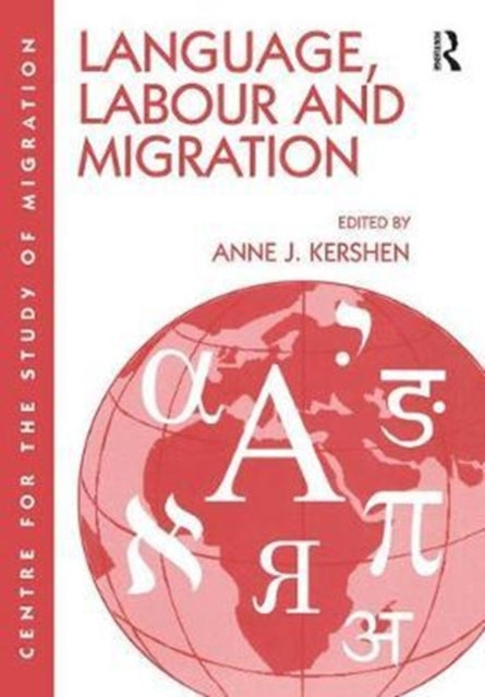 Book cover of: Language, Labour and Migration. By: Anne J. Kershen
