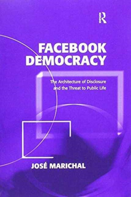 Book cover of: Facebook Democracy. By: Jose Marichal