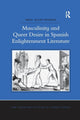 Book cover of: Masculinity and Queer Desire in Spanish Enlightenment Literature. By: Mehl Allan Penrose