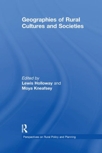Book cover of: Geographies of Rural Cultures and Societies. By: Moya Kneafsey