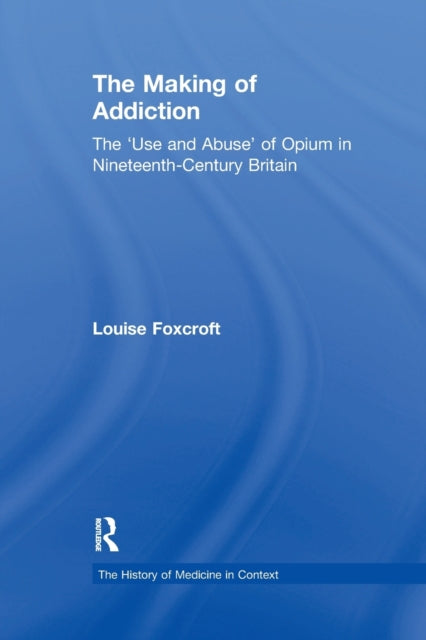 Book cover of: Making of Addiction. By: Louise Foxcroft