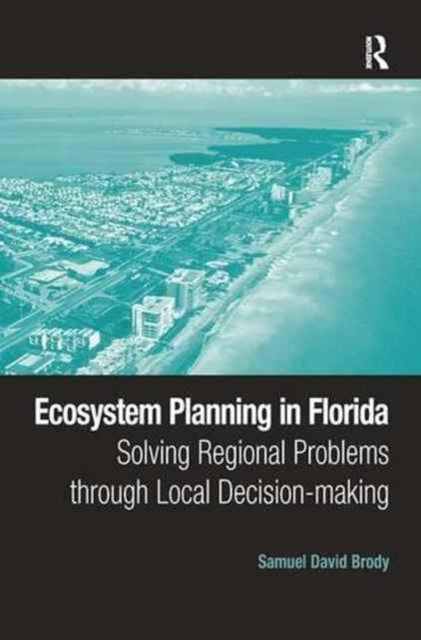 Book cover of: Ecosystem Planning in Florida. By: Samuel David Brody