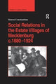 Book cover of: Social Relations in the Estate Villages of Mecklenburg c.1880–1924. By: Simon Constantine