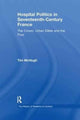 Book cover of: Hospital Politics in Seventeenth-Century France. By: Tim McHugh