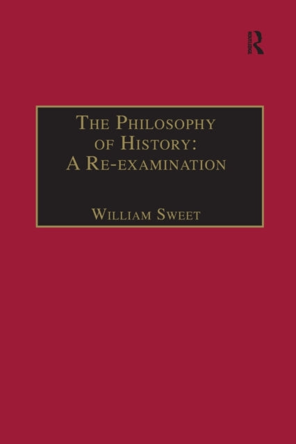 Book cover of: Philosophy of History: A Re-examination. By: William Sweet
