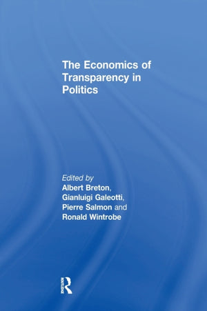 The Economics of Transparency in Politics