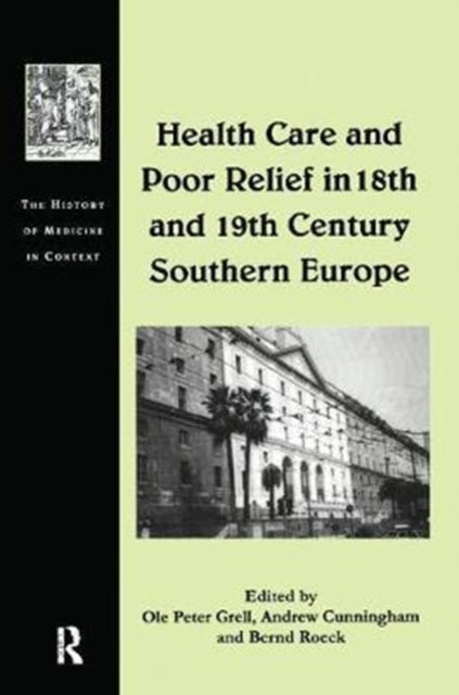Book cover of: Health Care and Poor Relief in 18th and 19th Century Southern Europe. By: Ole Peter Grell