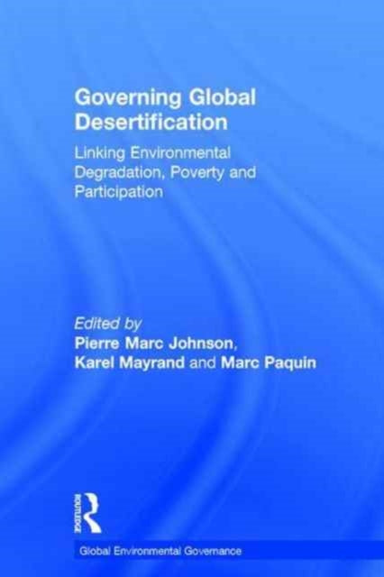 Book cover of: Governing Global Desertification. By: Pierre Marc Johnson