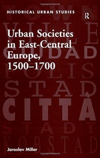 Book cover of: Urban Societies in East-Central Europe, 1500–1700. By: Jaroslav Miller