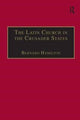 Book cover of: Latin Church in the Crusader States. By: Bernard Hamilton