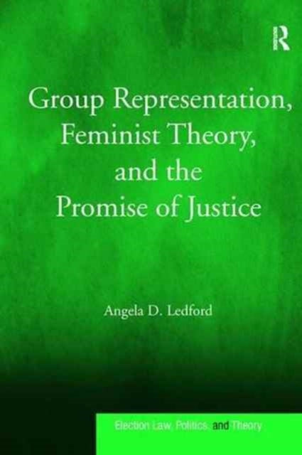 Book cover of: Group Representation, Feminist Theory, and the Promise of Justice. By: Angela D. Ledford