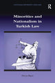 Book cover of: Minorities and Nationalism in Turkish Law. By: Derya Bayir