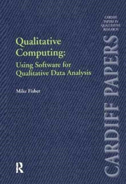 Book cover of: Qualitative Computing: Using Software for Qualitative Data Analysis. By: Mike Fisher