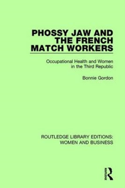 Book cover of: Phossy Jaw and the French Match Workers. By: Bonnie Gordon