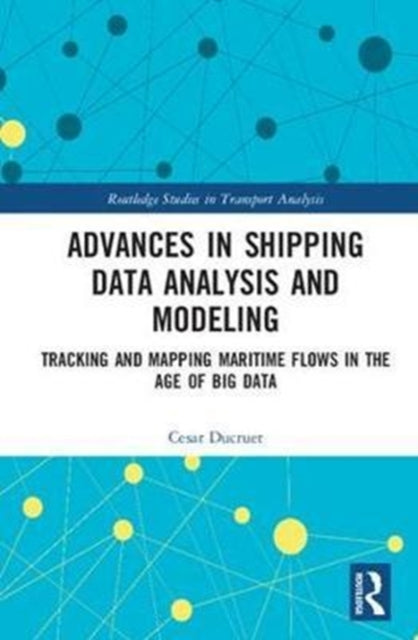Book cover of: Advances in Shipping Data Analysis and Modeling. By: Cesar Ducruet