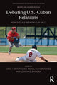 Book cover of: Debating U.S.-Cuban Relations. By: Jorge I. Dominguez
