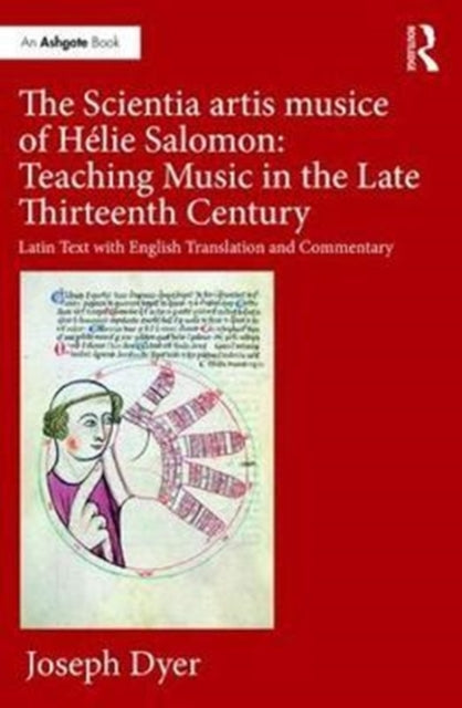 Book cover of: Scientia artis musice of Helie Salomon: Teaching Music in the Late Thirteenth Century. By: Joseph Dyer