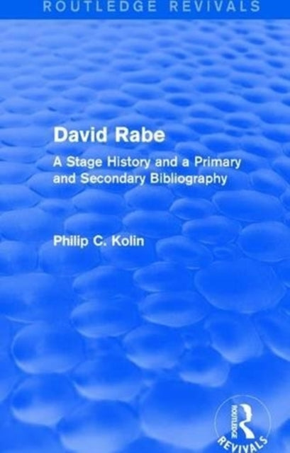 Book cover of: Routledge Revivals: David Rabe (1988). By: Philip C. Kolin