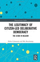 Book cover of: Legitimacy of Citizen-led Deliberative Democracy. By: Didier Caluwaerts