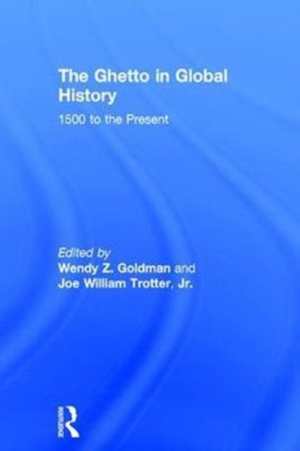 Book cover of: Ghetto in Global History. By: Wendy Z. Goldman