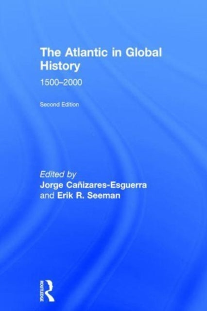 Book cover of: Atlantic in Global History. By: Jorge Canizares-Esguerra