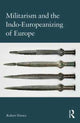 Book cover of: Militarism and the Indo-Europeanizing of Europe. By: Robert Drews