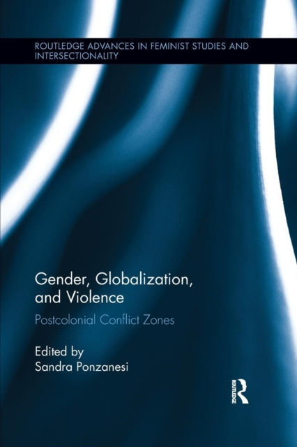 Book cover of: Gender, Globalization, and Violence. By: Sandra Ponzanesi