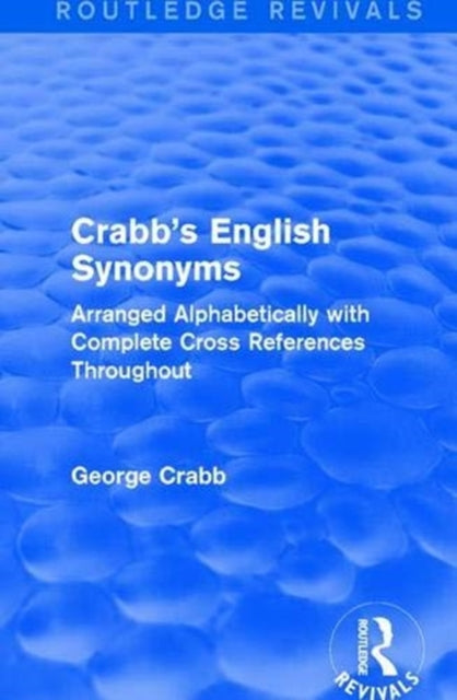 Book cover of: Routledge Revivals: Crabb's English Synonyms (1916). By: George Crabb