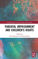 Book cover of: Parental Imprisonment and Children’s Rights. By: Fiona Donson