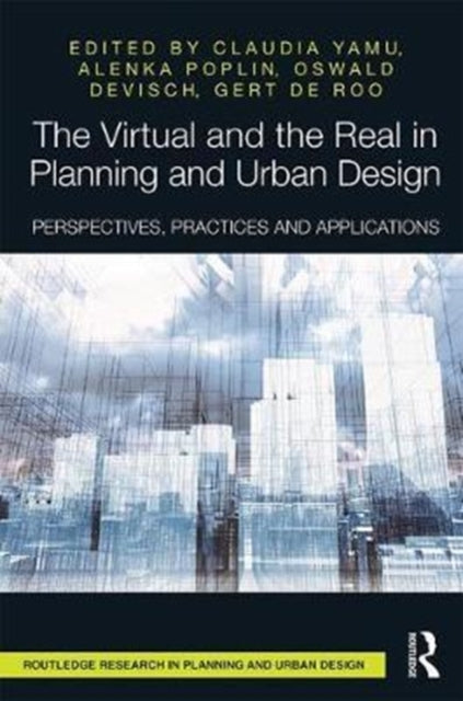 Book cover of: Virtual and the Real in Planning and Urban Design. By: Claudia Yamu