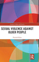 Book cover of: Sexual Violence Against Older People. By: Hannah Bows