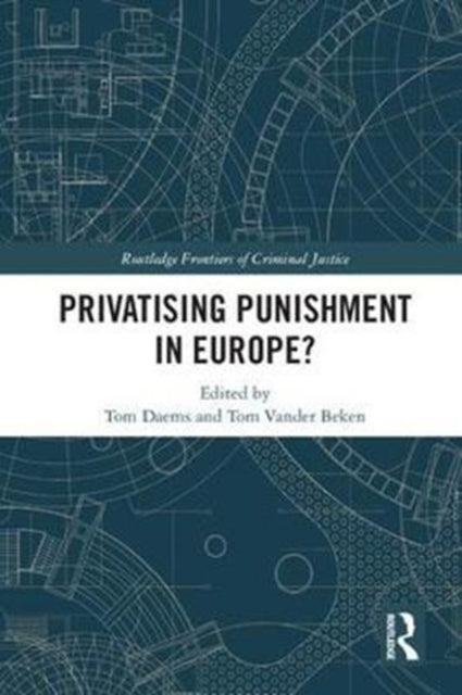 Book cover of: Privatising Punishment in Europe?. By: Tom Daems