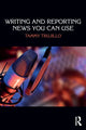 Book cover of: Writing and Reporting News You Can Use. By: Tammy Trujillo