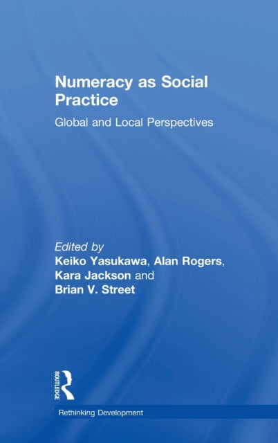 Book cover of: Numeracy as Social Practice. By: Alan Rogers