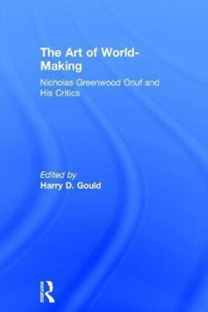 Book cover of: Art of World-Making. By: Harry D. Gould