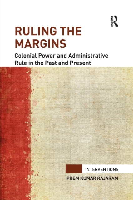 Book cover of: Ruling the Margins. By: Prem Kumar Rajaram