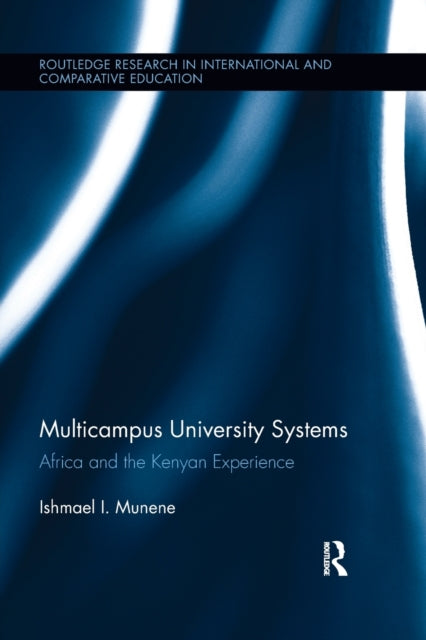 Book cover of: Multicampus University Systems. By: Ishmael I. Munene
