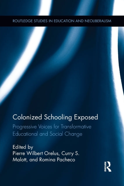 Book cover of: Colonized Schooling Exposed. By: Pierre Orelus