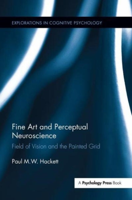 Book cover of: Fine Art and Perceptual Neuroscience. By: Paul Hackett