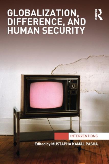 Book cover of: Globalization, Difference, and Human Security. By: Mustapha Kamal Pasha