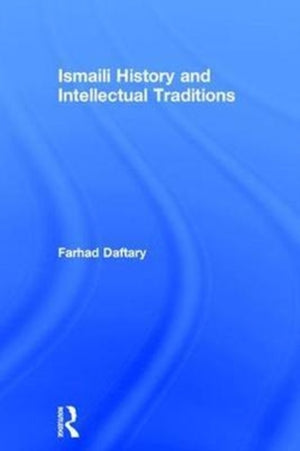 Ismaili History and Intellectual Traditions