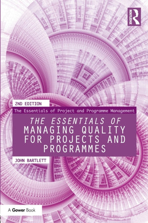 Essentials of Managing Quality for Projects and Programmes