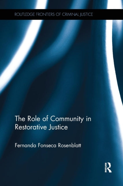 Book cover of: Role of Community in Restorative Justice. By: Fernanda Fonseca Rosenblatt