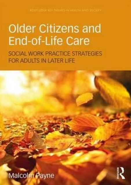 Book cover of: Older Citizens and End-of-Life Care. By: Malcolm Payne