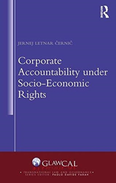 Book cover of: Corporate Accountability under Socio-Economic Rights. By: Jernej Letnar Černič